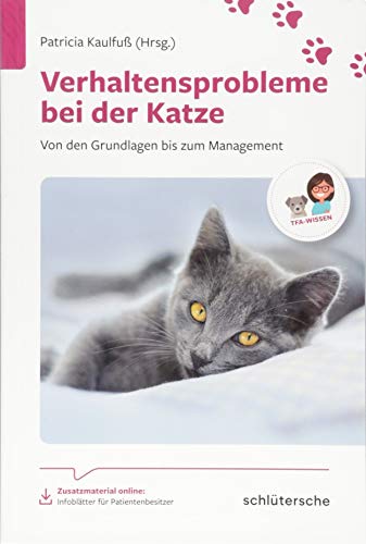 Verhaltensprobleme bei der Katze: Von den Grundlagen bis zum Management,...